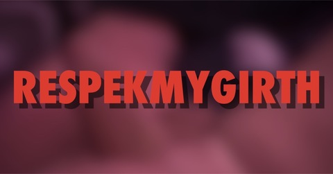 Header of respekmygirth